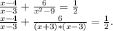 \frac{x-4}{x-3}+\frac{6}{x^2-9} =\frac{1}{2} \\\frac{x-4}{x-3}+\frac{6}{(x+3)*(x-3)} =\frac{1}{2}.