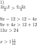 1)\\\frac{3x-4}{2} \frac{6-2x}{3} \\\\9x-1212-4x\\9x+4x12+12\\13x24\\\\x1\frac{11}{13}