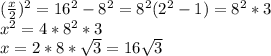 (\frac{x}{2})^2=16^2-8^2=8^2(2^2-1)=8^2*3\\x^2=4*8^2*3\\x=2*8*\sqrt{3}=16\sqrt{3}
