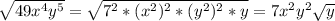 \sqrt{49x^4y^5}=\sqrt{7^2*(x^2)^2*(y^2)^2*y}=7x^2y^2\sqrt{y}