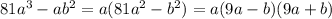 81a^3-ab^2=a(81a^2-b^2)=a(9a-b)(9a+b)