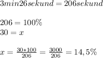 3min 26sekund= 206sekund\\\\206=100\%\\30=x\\\\x=\frac{30*100}{206} =\frac{3000}{206} = 14,5\%