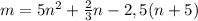 m = 5n {}^{2} + \frac{2}{3}n - 2,5(n + 5)