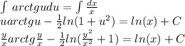\int\limits \: arctgudu = \int\limits \frac{dx}{x} \\ uarctgu - \frac{1}{2} ln(1 + {u}^{2} ) = ln(x) + C \\ \frac{y}{x} arctg \frac{y}{x} - \frac{1}{2} ln( \frac{ {y}^{2} }{ {x}^{2} } + 1) = ln(x) + C