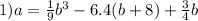 1)a = \frac{1}{9} b ^{3} - 6.4(b + 8) + \frac{3}{4} b