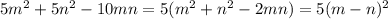 5m^{2} +5n^{2} -10mn=5(m^{2}+n^{2}-2mn)=5(m-n)^{2}