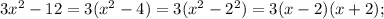 3x^{2}-12=3(x^{2}-4)=3(x^{2}-2^{2})=3(x-2)(x+2);