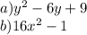 a) y^{2} -6y+9\\b) 16x^{2} -1