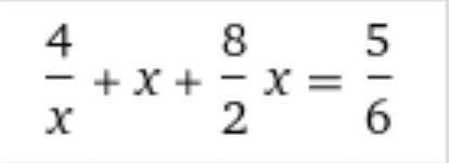 Решите уравнение 4/x+x+8/2x=5/6