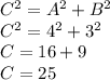 C^{2} =A^{2} +B^{2} \\C^{2} =4^{2}+3^{2} \\C=16+9\\C=25