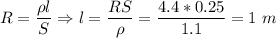 R = \dfrac{\rho l}{S} \Rightarrow l = \dfrac{RS}{\rho} = \dfrac{4.4 * 0.25}{1.1} = 1~m