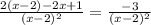 \frac{2(x-2) - 2x +1}{(x-2)^{2}} = \frac{-3}{(x-2)^{2}}