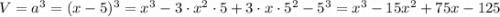 V=a^3=(x-5)^3=x^3-3\cdot x^2\cdot 5+3\cdot x\cdot 5^2-5^3=x^3-15x^2+75x-125