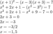 (x+1)^2-(x-3)(x+3)=7\\x^2+2x+1-(x^2-3^2)=7\\x^2+2x+1-x^2+9-7=0\\2x+3=0\\2x= -3\\x= -3/2\\x= -1,5