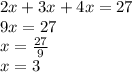 2x+3x+4x=27\\9x=27\\x=\frac{27}{9}\\x=3