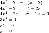4 {x}^{2} - 2x = x( x - 2) \\ 4 {x}^{2} - 2x = {x}^{2} - 2x \\ 4 {x}^{2} - 2x - {x}^{2} + 2x = 0 \\ 3 {x}^{2} = 0 \\ {x}^{2} = 0 \\ x = 0