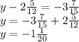 y-2\frac{5}{12}=-3\frac{7}{15} \\y=-3\frac{7}{15}+2\frac{5}{12}\\y=-1\frac{1}{20}
