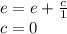 e = e + \frac{c}{1} \\ c = 0