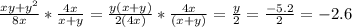 \frac{xy+y^{2} }{8x} *\frac{4x}{x+y} =\frac{y(x+y)}{2(4x)} *\frac{4x}{(x+y)} =\frac{y}{2} =\frac{-5.2}{2}=-2.6