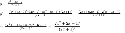y=\frac{x^{2}+3x-7 }{2x+1}\\\\y'=\frac{(x^{2}+3x-7)'*(2x+1)-(x^{2}+3x-7)*(2x+1)'}{(2x+1)^{2} } =\frac{(2x+3)(2x+1)-2(x^{2}+3x-7)}{(2x+1)^{2} }=\\\\=\frac{4x^{2}+2x+6x+3-2x^{2}-6x+14}{(2x+1)^{2} }=\boxed{\frac{2x^{2}+2x+17 }{(2x+1)^{2}}}