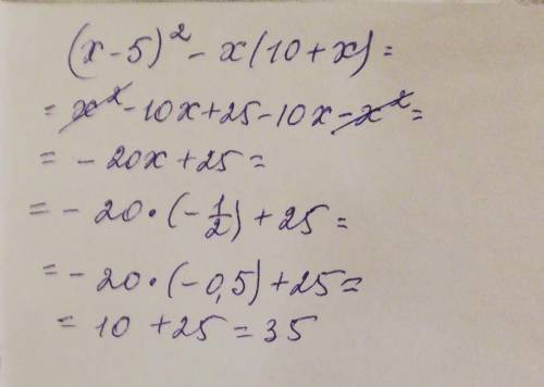 Упро­сти­те вы­ра­же­ние (x-5)²-x(10+x) най­ди­те его зна­че­ние при x=-1/2 В ответ за­пи­ши­те по­л