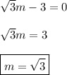 \sqrt{3} m-3=0\\\\\sqrt{3}m=3\\\\\boxed{m=\sqrt{3}}