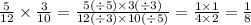 \frac{5}{12} \times \frac{3}{10} = \frac{5( \div 5) \times 3( \div 3)}{12( \div 3) \times 10( \div 5)} = \frac{1 \times 1}{4 \times 2} = \frac{1}{8}
