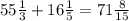 55 \frac{1}{3} + 16 \frac{1}{5} = 71 \frac{8}{15}