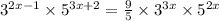 3 ^{2x - 1} \times 5 ^{3x + 2} = \frac{9}{5} \times 3 ^{3x} \times 5 ^{2x}