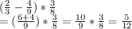 (\frac{2}{3}-\frac{4}{9}) *\frac{3}{8}\\=(\frac{6+4}{9})*\frac{3}{8}=\frac{10}{9}*\frac{3}{8}=\frac{5}{12}