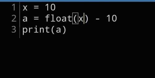 Что выйдет на экране в результате выполненияx=13a=float(x)-10print(a)​