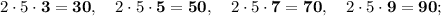 2 \cdot 5 \cdot \mathbf {3}=\mathbf {30}, \quad 2 \cdot 5 \cdot \mathbf {5}=\mathbf {50}, \quad 2 \cdot 5 \cdot \mathbf {7}=\mathbf {70}, \quad 2 \cdot 5 \cdot \mathbf {9}=\mathbf {90};