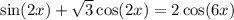 \sin(2x) + \sqrt{3} \cos(2x) = 2 \cos(6x)