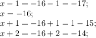 x-1=-16-1=-17;\\x=-16;\\x+1=-16+1=1-15;\\x+2=-16+2=-14;