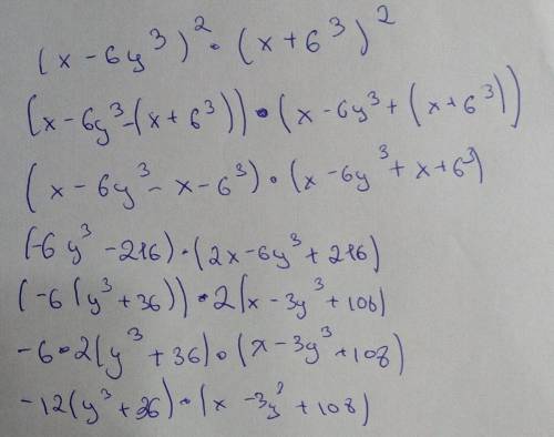 (x-6y^3)^2*(x+6^3)^2