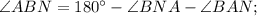 \angle ABN=180^{\circ}-\angle BNA-\angle BAN;