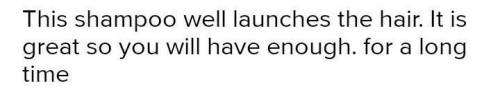 Здравствуйте всем, привет всем написать рекламу шампуня для волос на английском! и чтобы лексика был