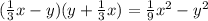 (\frac{1}{3}x-y)(y+\frac{1}{3}x) =\frac{1}{9}x^{2} -y^{2}