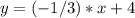 y=(-1/3)*x+4