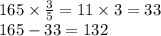 165 \times \frac{3}{5} = 11 \times 3 = 33 \\ 165 - 33 = 132