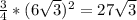 \frac{3}{4} * (6\sqrt{3}) ^{2} = 27\sqrt{3}