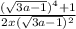 \frac{(\sqrt{3a-1}) ^{4}+1 }{2x(\sqrt{3a-1}) ^{2} }