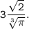 \tt 3\dfrac{\sqrt{2}}{\sqrt[3]{\pi}}.