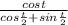 \frac{cost}{cos \frac{t}{2} + sin \frac{t}{2} }