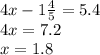4x-1\frac{4}{5}=5.4\\4x = 7.2\\ x = 1.8