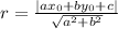 r = \frac{|ax_0+by_0+c|}{\sqrt{a^2+b^2} }