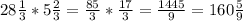 28\frac{1}{3}*5\frac{2}{3}=\frac{85}{3}*\frac{17}{3}=\frac{1445}{9} =160\frac{5}{9}