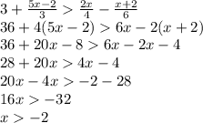 3+\frac{5x-2}{3} \frac{2x}{4} -\frac{x+2}{6} \\36+4(5x-2)6x-2(x+2)\\36+20x-86x-2x-4\\28+20x4x-4\\20x-4x-2-28\\16x-32\\x-2