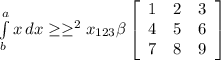 \int\limits^a_b {x} \, dx \geq \geq \gx^{2} x_{123} \beta \left[\begin{array}{ccc}1&2&3\\4&5&6\\7&8&9\end{array}\right]