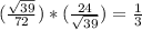 (\frac{\sqrt{39} }{72}) * (\frac{24} {\sqrt{39} }) = \frac{1}{3}